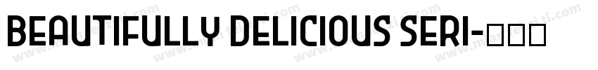 Beautifully Delicious Seri字体转换